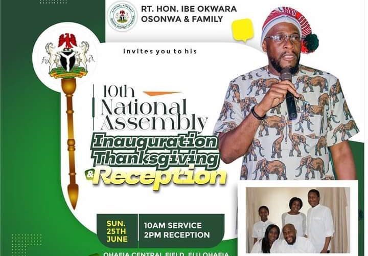 10th NASS: Hon. Ibe Okwara Osonwa Inauguration Thanksgiving, Reception Hold Sunday, June 25